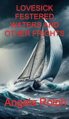 Lovesick Festered Waters and Other Frights (eBook, ePUB) - Rolph, Angela