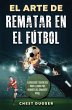 El Arte de Rematar en el Fútbol - Bild 1