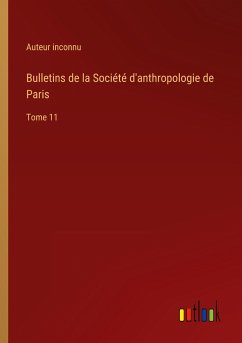 Bulletins de la Société d'anthropologie de Paris - Auteur Inconnu