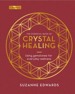 The Essential Book of Crystal Healing - Edwards, Suzanne