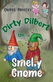 Dirty Dilbert the Smelly Gnome