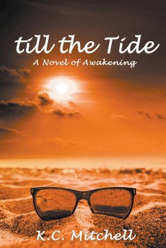 Till the Tide, A Novel of Awakening - Mitchell, K. C.
