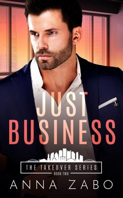 Just Business (The Takeover Series, #2) (eBook, ePUB) - Zabo, Anna