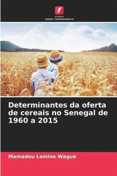 Determinantes da oferta de cereais no Senegal de 1960 a 2015 - Wagué, Mamadou Lamine