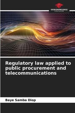 Regulatory law applied to public procurement and telecommunications - Diop, Baye Samba