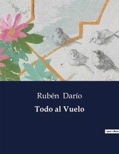 Todo al Vuelo - Darío, Rubén