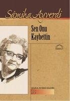 Sen Onu Kaybettin - Ayverdi, Samiha