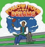 Follow Your Dreams Follow Your Dreams