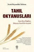 Tahil Okyanuslari - Amerikan Bugdayi Dünyayi Nasil Ele Gecirdi - Reynolds Nelson, Scott