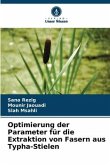 Optimierung der Parameter für die Extraktion von Fasern aus Typha-Stielen