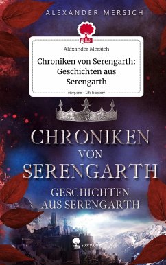 Chroniken von Serengarth: Geschichten aus Serengarth. Life is a Story - story.one - Mersich, Alexander