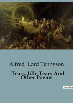 Tears, Idle Tears And Other Poems - Lord Tennyson, Alfred