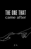 the one that came after the one that came after