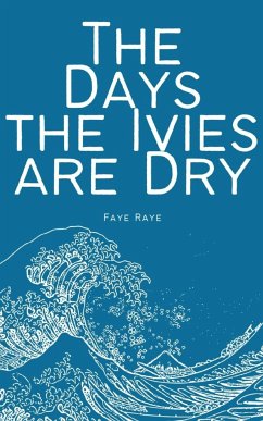 The Days the Ivies are Dry - Raye, Faye