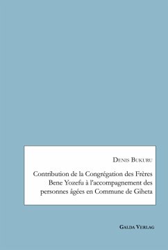 Cover Contribution de la Congrégation des Frères Bene Yozefu à l'accompagnement des personnes âgées en Commune de Giheta (eBook, PDF)