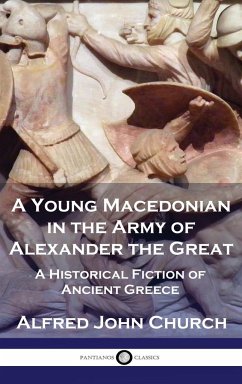 A Young Macedonian in the Army of Alexander the Great - Church, Alfred John