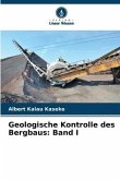 Geologische Kontrolle des Bergbaus: Band I