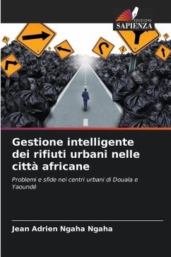 Gestione intelligente dei rifiuti urbani nelle città africane - Ngaha Ngaha, Jean Adrien