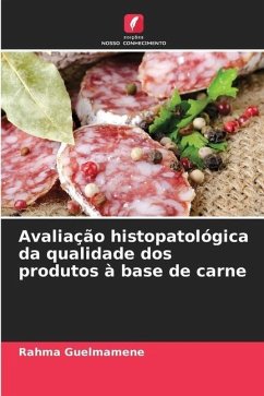 Avaliação histopatológica da qualidade dos produtos à base de carne - Guelmamene, Rahma
