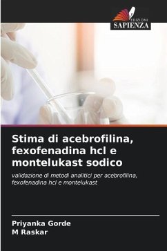 Stima di acebrofilina, fexofenadina hcl e montelukast sodico - Gorde, Priyanka;Raskar, M