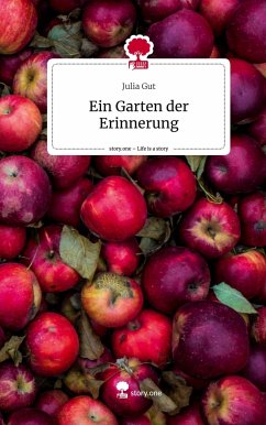 Ein Garten der Erinnerung. Life is a Story - story.one - Gut, Julia