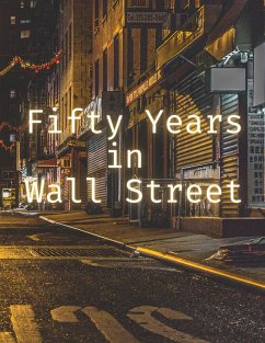 Fifty Years in Wall Street - Henry