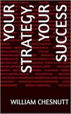 Your Strategy, Your Success (eBook, ePUB) Your Strategy, Your Success (eBook, ePUB)