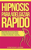 Hipnosis Para Adelgazar Rápido: Cómo Perder Peso Con Auto-Hipnosis, Afirmaciones Positivas, Meditaciones Guiadas E Hipnoterapia Para Detener La Alimentación Emocional, La Adicción a La Comida, Y Más! (Hipnosis y Meditacio´n Guiada, #1) (eBook, ePUB)