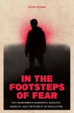 In the Footsteps of Fear The Unabomber's Manifesto, Ideology, Anarchy, And The Pursuit of Revolution (eBook, ePUB)