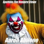 Sparkles The Vampire Clown (eBook, ePUB) Sparkles The Vampire Clown (eBook, ePUB)