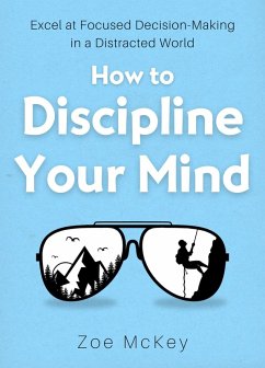 How to Discipline Your Mind (Cognitive Development, #6) (eBook, ePUB) - Mckey, Zoe
