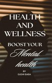 Health and Wellness: Boost Your Mental Health (eBook, ePUB)