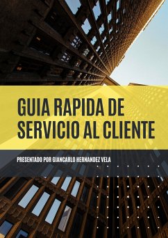 Guía Rápida de Servicio al Cliente (eBook, ePUB) - Vela, Giancarlo Hernandez