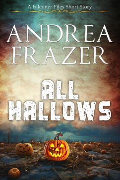 All Hallows (The Falconer Files - Brief Cases, #6) (eBook, ePUB) - Frazer, Andrea
