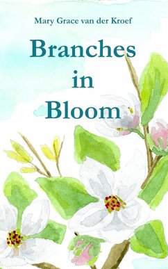 Branches in Bloom (eBook, ePUB) - Kroef, Mary Grace van der