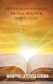 Gender Based Violence, Mental Health and Spirituality (My Journey) (eBook, ePUB)