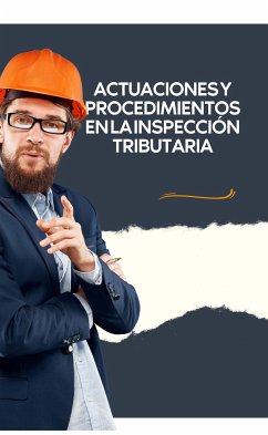 Actuaciones y procedimientos en la inspección tributaria (eBook, ePUB) - Juan, Castillo
