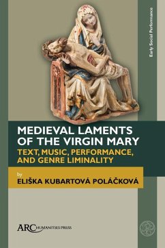 Medieval Laments of the Virgin Mary (eBook, PDF) - Polácková, Eliska Kubartová