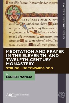 Meditation and Prayer in the Eleventh- and Twelfth-Century Monastery (eBook, PDF) - Mancia, Lauren