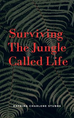 Surviving The Jungle Called Life (English, #1) (eBook, ePUB) - Stubbs, Katrina Charlene