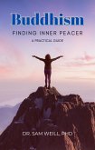 A Practical Guide to Buddhism: Finding Inner Peace (eBook, ePUB)