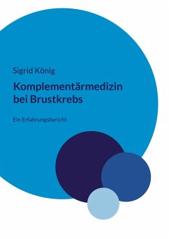 Komplementärmedizin bei Brustkrebs - König, Sigrid