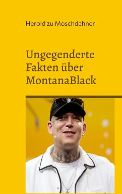 Ungegenderte Fakten über MontanaBlack - zu Moschdehner, Herold