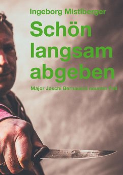 Schön langsam abgeben - Mistlberger, Ingeborg