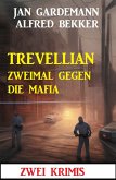 Trevellian zweimal gegen die Mafia: Zwei Krimis (eBook, ePUB)