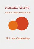 Fragrant Qi Gong - Xiang Gong - (eBook, ePUB)