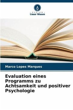 Evaluation eines Programms zu Achtsamkeit und positiver Psychologie - Lopes Marques, Marco