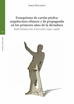 Cover Franquismo de cartón piedra: arquitectura efímera y de propaganda en los primeros años de la dictadura