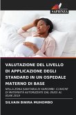 VALUTAZIONE DEL LIVELLO DI APPLICAZIONE DEGLI STANDARD IN UN OSPEDALE MATERNO DI BASE