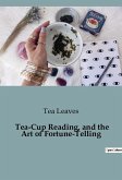 Tea-Cup Reading, and the Art of Fortune-Telling
